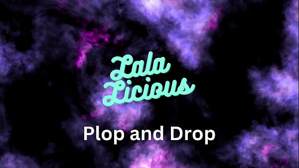 Lala Licious – Plop and Drop